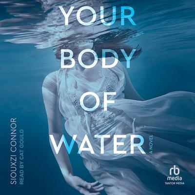 Your Body of Water by Siouxzi Connor audiobook