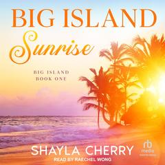 Big Island Sunrise by Shayla Cherry audiobook