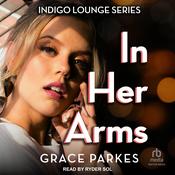 In Her Arms by  Grace Parkes audiobook