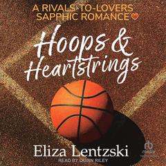 Hoops & Heartstrings by Eliza Lentzski audiobook