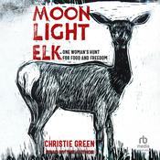 Moonlight Elk by  Christie Green audiobook