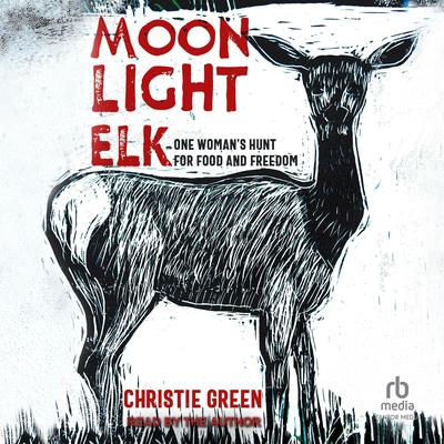 Moonlight Elk by Christie Green audiobook