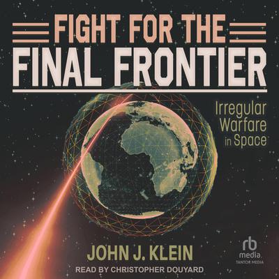 Fight for the Final Frontier by John Jordan Klein audiobook
