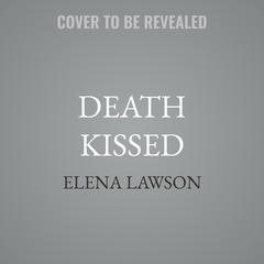 Death Kissed by Elena Lawson audiobook