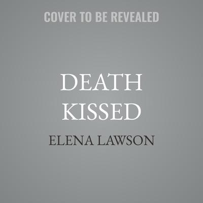 Death Kissed by Elena Lawson audiobook