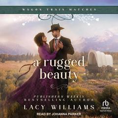 A Rugged Beauty by Lacy Williams audiobook