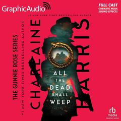 All The Dead Shall Weep [Dramatized Adaptation] by Charlaine Harris audiobook