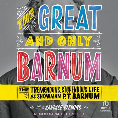 The Great and Only Barnum by Candace Fleming audiobook