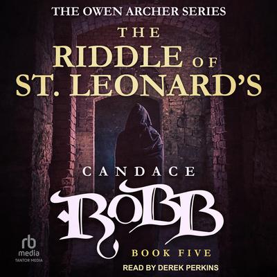 The Riddle of St. Leonard's by Candace  Robb audiobook