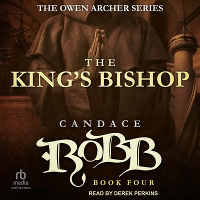 The King's Bishop by Candace  Robb audiobook
