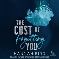 The Cost of Forgetting You by Hannah Bird audiobook