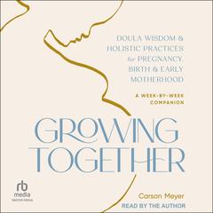 Growing Together by Carson Meyer audiobook