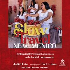 Slow Travel New Mexico by Judith Fein audiobook