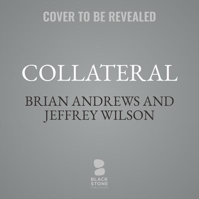 Collateral by Jeffrey Wilson audiobook