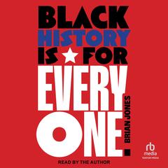 Black History is for Everyone by Brian Jones audiobook