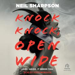 Knock Knock, Open Wide by Neil Sharpson audiobook