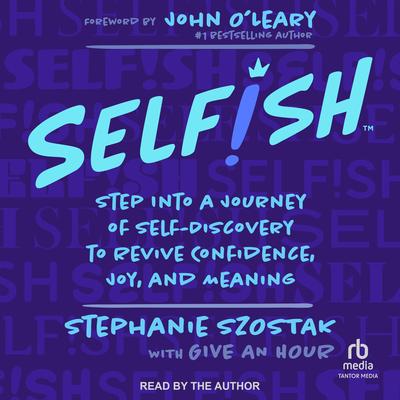 Selfish by Stephanie Szostak audiobook