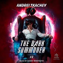 The Dark Summoner #2 by Andrei Tkachev audiobook