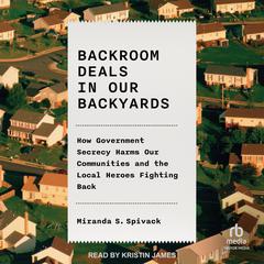 Backroom Deals in Our Backyards by Miranda S. Spivack audiobook
