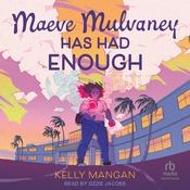 Maeve Mulvaney Has Had Enough by  Kelly Mangan audiobook