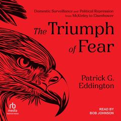 The Triumph of Fear by Patrick G. Eddington audiobook