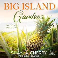 Big Island Gardens by Shayla Cherry audiobook