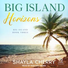 Big Island Horizons by Shayla Cherry audiobook