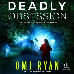 Deadly Obsession by OMJ Ryan audiobook