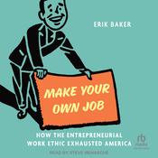 Make Your Own Job by  Erik Baker audiobook