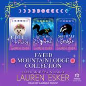 Fated Mountain Lodge Collection by  Lauren Esker audiobook