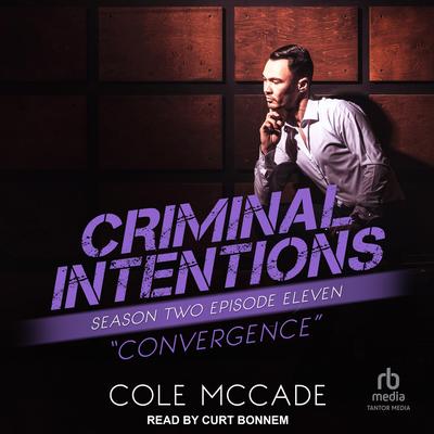 Criminal Intentions: Season Two, Episode Eleven by Cole McCade audiobook