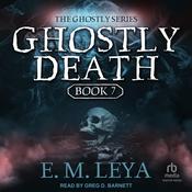 Ghostly Death by  E.M. Leya audiobook