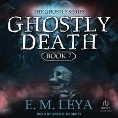 Ghostly Death by E.M. Leya audiobook