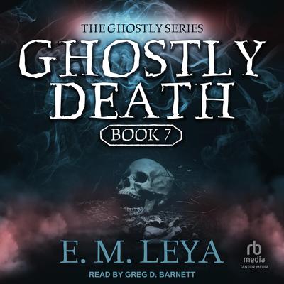 Ghostly Death by E.M. Leya audiobook