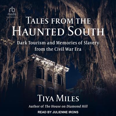 Tales from the Haunted South by Tiya Miles audiobook