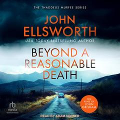 Beyond A Reasonable Death by John Ellsworth audiobook