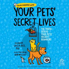 Your Pets' Secret Lives by Eleanor Spicer Rice audiobook