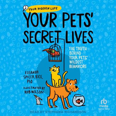 Your Pets' Secret Lives by Eleanor Spicer Rice audiobook