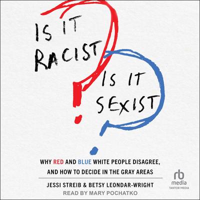 Is It Racist? Is It Sexist? by Jessi Streib audiobook