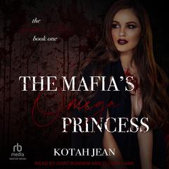 The Mafia's Omega Princess by Kotah Jean audiobook
