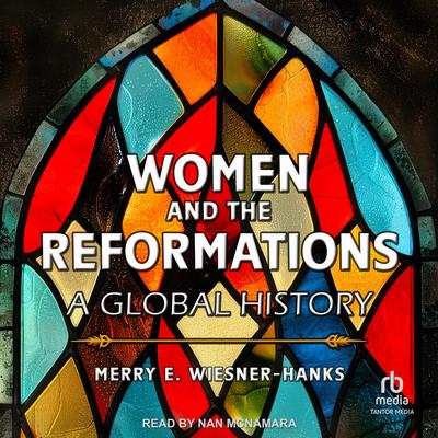 Women and the Reformations by Merry E. Wiesner-Hanks audiobook