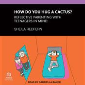 How Do You Hug a Cactus? by  Sheila Redfern audiobook