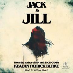Jack & Jill by Kealan Patrick Burke audiobook