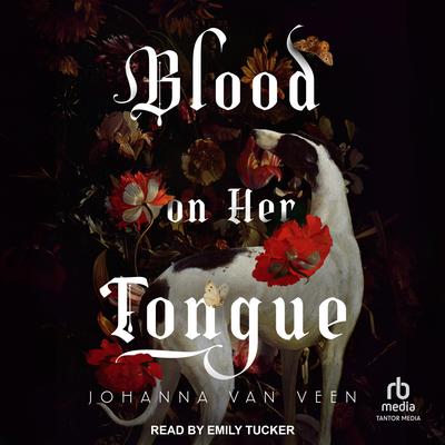 Blood on Her Tongue by Johanna van Veen audiobook