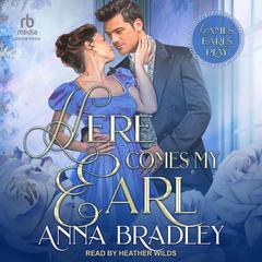 Here Comes My Earl by Anna Bradley audiobook
