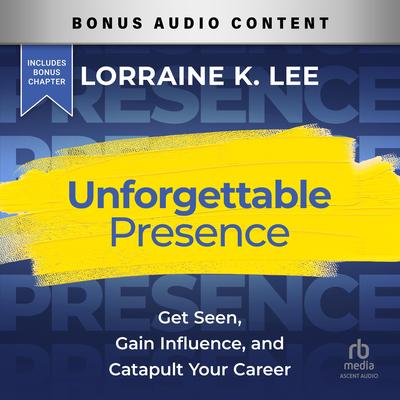 Unforgettable Presence by Lorraine K. Lee audiobook