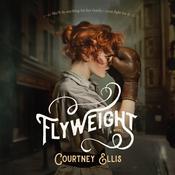 Flyweight by  Courtney Ellis audiobook