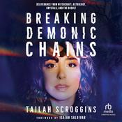 Breaking Demonic Chains by  Tailah Scroggins audiobook