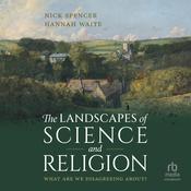 The Landscapes of Science and Religion by  Hannah White audiobook