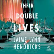Their Double Lives by  Jaime Lynn Hendricks audiobook